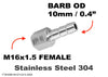 M16x1.5 FEMALE to BARB OD 10mm / 0.4 inch Stainless Tail Adaptor Hose Connector