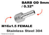 M16x1.5 FEMALE to BARB OD 9mm / 0.32 inch Stainless Tail Adaptor Hose Connector