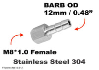 M8*1.0 FEMALE to BARB OD 12mm / 0.48 inch  Stainless Tail Adaptor Hose Connector